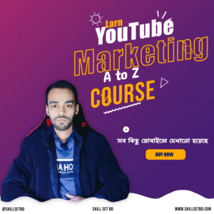 SKILL SET BD YOUTUBE COURSE -skillsetbd.com